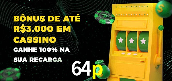 64p melhor bônus de depósito